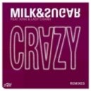 Milk & Sugar - Crazy feat. Ayak & Lady Chann (D.O.N.S. Remix)