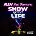 A-Luv feat. Tamara - Show You A Life