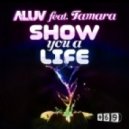 A-Luv feat. Tamara - Show You A Life