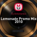 Dj Antonenko - Lemonade Promo Mix 2010 ()
