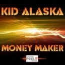 Kid Alaska - Money Maker - Peacemaker Mix