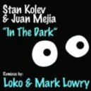 Stan Kolev & Juan Mejia - In The Dark