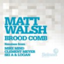 Matt Walsh - Honey Comb (Sei A & Logan Remix)