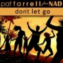 Pat Farrell feat. NAD - Don`t Let Go