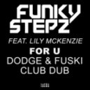FunkyStepz feat. Lily McKenzie - For U (Dodge & Fuski Remix)