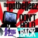 The Potbelleez - Don\\\'t Hold Back (Bruno Barudi Remix)