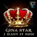 Gina Star - I Want It Now