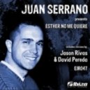 Juan Serrano - Esther No Me Quiere