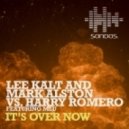 Lee Kalt & Mark Alston Vs Harry Romero - It\\\'s Over Now ft. Mlu (Original Mix)