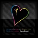 Mark Wilkinson Vs Steve More - The Player (Club Mix)