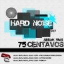 Hardnoise - 75 Cents (Original Mix)
