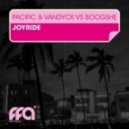Pacific & Vandyck & Boogshe - Joyride (Club Edit)