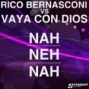 Rico Bernasconi vs Vaya Con Dios - Nah Neh Nah