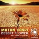 Matan Caspi - Desert Flower