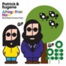 Patrick & Eugene - Altogether Now