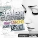 Alex Guerrero - Don\\\'t Gonna Make Me Fall feat. Lerene - Original Mix ()