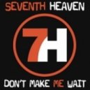 7th Heaven Ft. Donna Gardier-Elliott - Don\\\'t Make Me Wait (7th Heaven Club Mix)