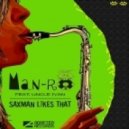 Man-Ro Ft. Uncle Ivan - Saxman Likes That (DJ Hitretz Remix)