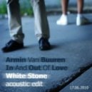 Armin Van Buuren - In And Out Of Love (White Stone Acoustic Edit)