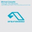 Michael Cassette - Through The Windows - Marcus Maison Remix