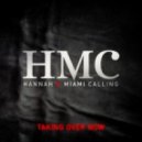 HMC (Hannah & Miami Calling) - Taking Over Now