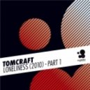 Tomcraft - Loneliness (2010)