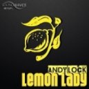 Andy Lock - Lemon Lady (Bridge Remix)