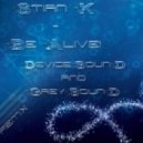Stian K - Be Alive!