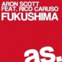 Aron Scott - Fukushima - Original Mix
