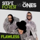 Steve Forest vs. The Ones - Flawless (Original Mix)