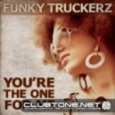 Funky Truckerz feat. Gathan Cheema - You\'re The One For Me