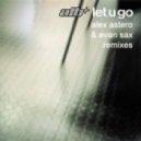 ATB - Let U Go (Alex Astero & Evan Sax Club Mix)