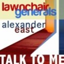 LawnChair Generals & Alexander East - Talk To Me (Giom\\\'s Mix)