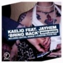 Kaelig Ft. Jayhem - Bring Back (Loui & Scibi Remix)