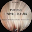 Tuxedo - Pandemium