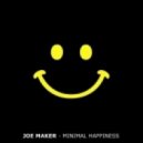 Joe Maker - Minimal Happiness (Matt Minimal Remix)