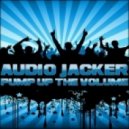 Audio Jacker - Pump Up The Volume