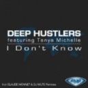 Deep Hustlers feat.Tanya Michelle - I Don\'t Know