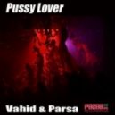 Vahid, Parsa - Pussy Lover - Midnite Sleaze & Yusef Remix