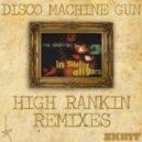 Lo-Fidelity Allstars - Disco Machine Gun (High Rankin Remix)