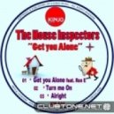 The House Inspectors - Get You Alone feat. Ron E ()