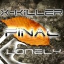 X-Killer - Lonely...