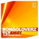 Bongoloverz - Fly Away Feat Boysie White