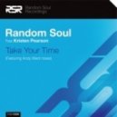 Random Soul Ft. Kristen Pearson - Take Your Time (Random Soul Classic MIx)