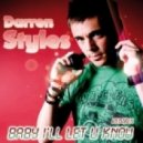 Darren Styles - Baby I\'ll Let U Know