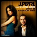 J.Pearl feat. Shayne Ward - Must Be A Reason Why (Afrojack Mix)