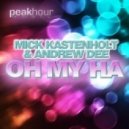 Mick Kastenholt & Andrew Dee - Oh My Ha (Original Mix)