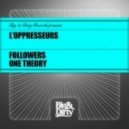 L\'Oppresseurs - Followers