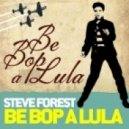 Steve Forest - Be Bop A Lula