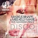 Markus Binapfl & Miss Kelly Marie feat. Alexandra Prince - Disco (Original Mix)